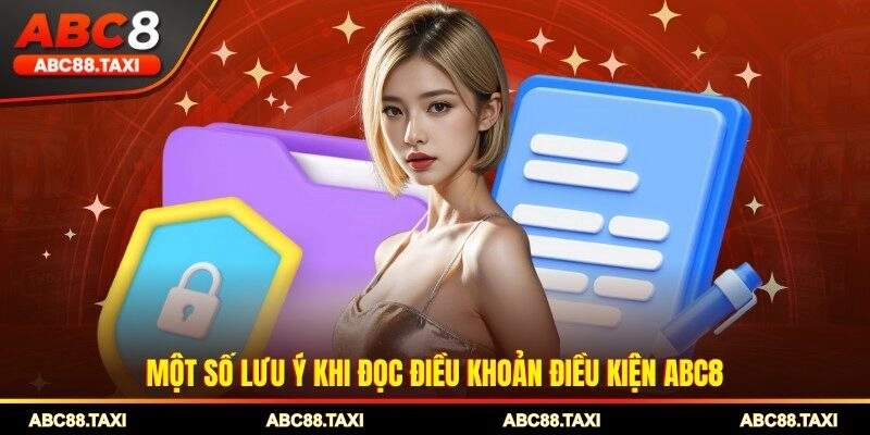 Một số lưu ý khi đọc điều khoản điều kiện ABC8