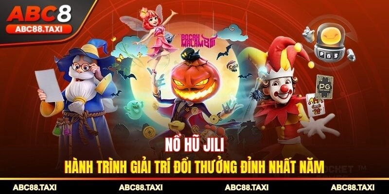 Nổ hũ Jili - Hành Trình Giải Trí Đổi Thưởng Đỉnh Nhất Năm