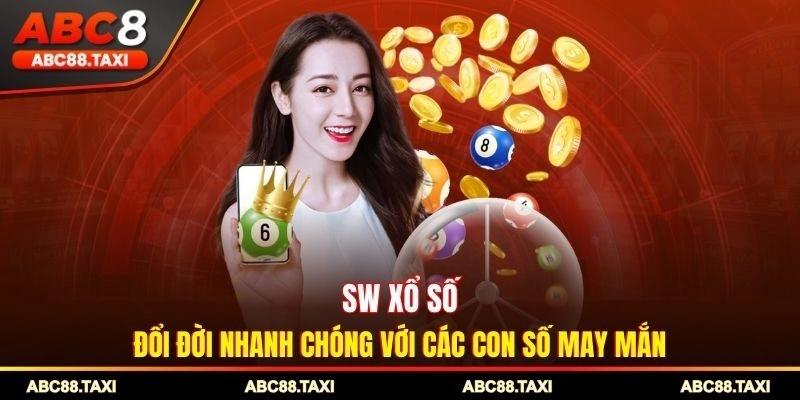 SW Xổ Số - Đổi Đời Nhanh Chóng Với Các Con Số May Mắn